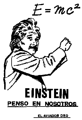 Einstein pensó en nosotros  -  Einstein thought about us